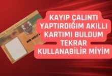 Kayıp Çalıntı Yaptırdığım Akıllı Kartımı Buldum Tekrar Kullanabilir miyim