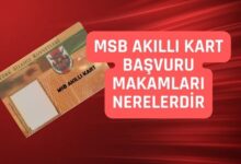 MSB Akıllı Kart Başvuru Makamları Nerelerdir