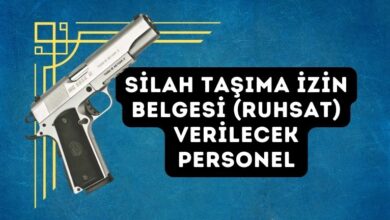 Silah Taşıma İzin Belgesi (Ruhsat) Verilecek Personel